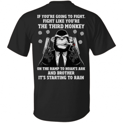 Going to fight fight like you’re the third monkey on the ramp Unisex T-Shirt