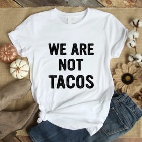 We Are Not Tacos Jill Biden Breakfast ,Not Your Breakfast Taco Quote Vintage T-Shirt