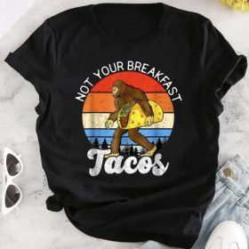 Funny Bigfoot Not Your Breakfast Taco Vintage,Taco Breakfast American Retro Shirt