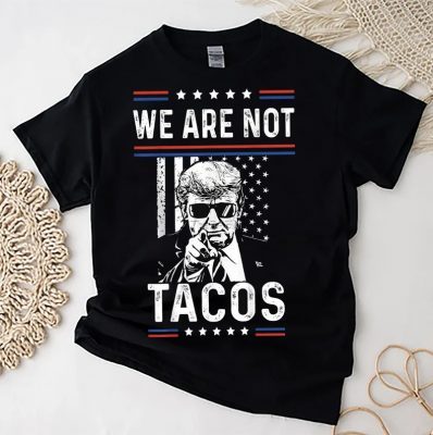 We Are Not Tacos, Funny Jill Biden, Not Your Breakfast Tacos, Jill Biden Breakfast, Jill Biden Quote Shirt
