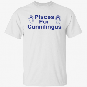 Pisces for cunnilingus Tee Shirts
