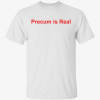 Precum is real Vintage Shirt