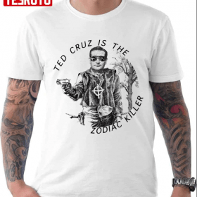 Ted Cruz Is The Zodiac Killer 2022 T-Shirt