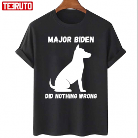 2022 Joe Biden Major Biden Did Nothing Wrong Unisex T-Shirt