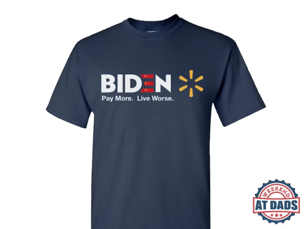 Biden Pay More Live Worse, Anti Joe Biden Republican Shirt