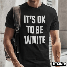 It’s OK To Be White Vintage Shirts