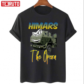 The Opera Himars Gift T-Shirt