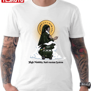 Official Saint Himars Hight Mobility Anti Russian System Shirt