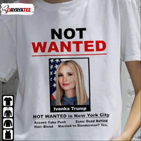 2022 Not Wanted Ivanka Trump Shirts