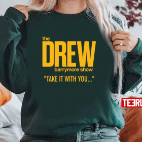 T-Shirt The Drew Barrymore Show Take It With You