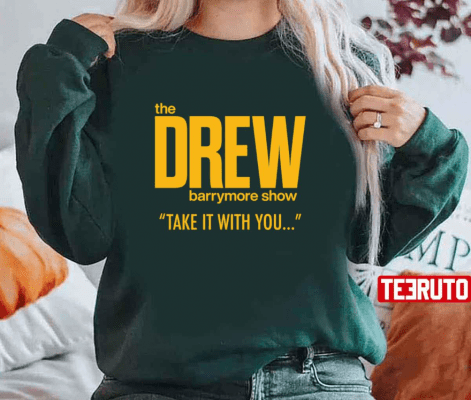 T-Shirt The Drew Barrymore Show Take It With You