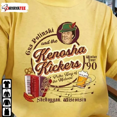 Gus Polinski And The Kenosha Kickers The Polka King Of The Midwest Funny T-Shirt