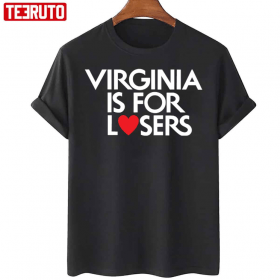 T-Shirt Virginia Is For Losers White Text