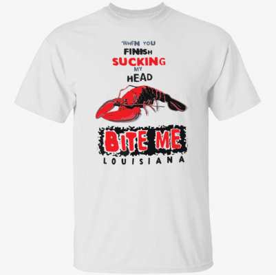 Lobster When You Finish Sucking My Head Bite Me 2022 T-Shirt