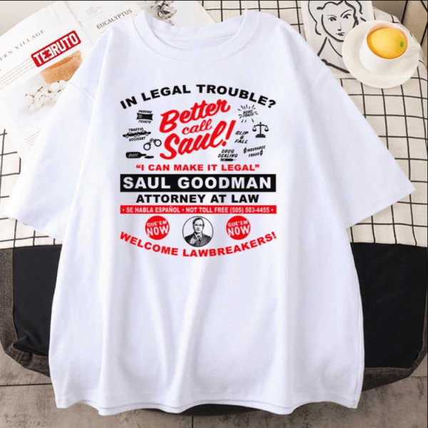 In Legal Trouble Better Call Saul Shirts