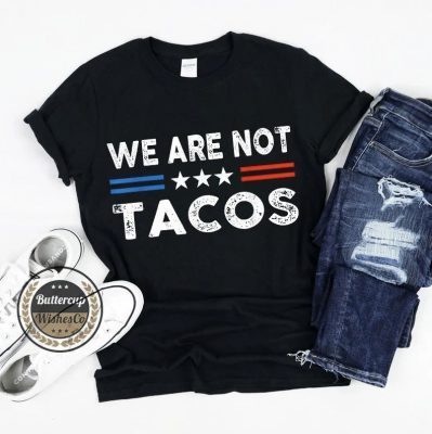 Official We Are Not Tacos Jill Biden Breakfast Tacos, Not Your Breakfast Taco T-Shirt