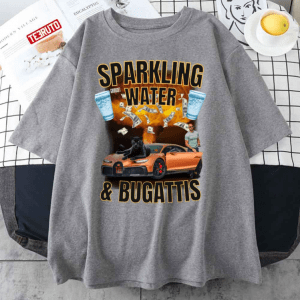 Sparkling Water And Bugattis Gift T-Shirt