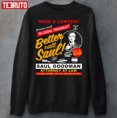 Classic Need A Lawyer Then Call Saul Shirt