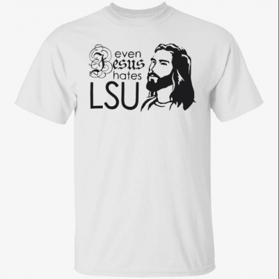Even Jesus Hates lsu Classic Tee Shirts