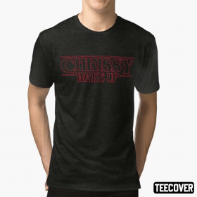 Chrissy Wake Up T-Shirt