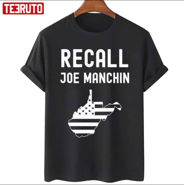 2022 Recall Joe Manchin Anti Joe Manchin Political Politics T-Shirt