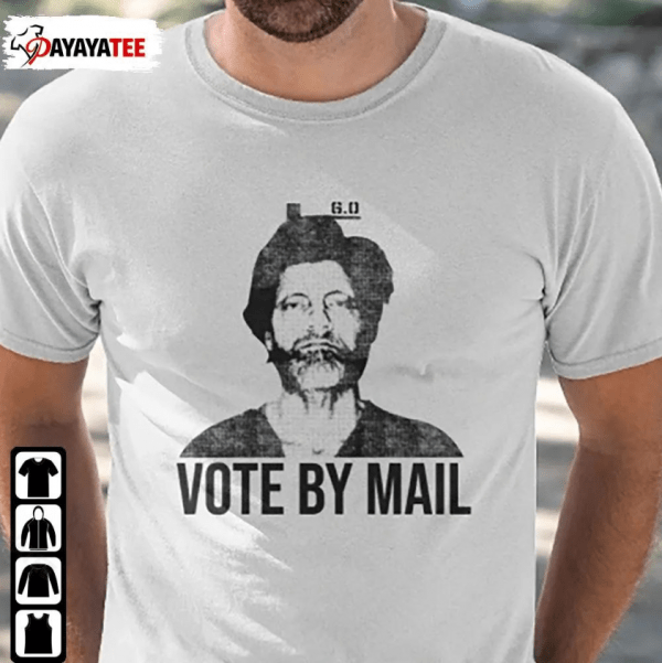 Vote By Mail Ted Kaczynski Unisex Shirt