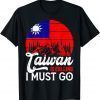 2022 Retro Taiwan Is Calling I Must Go Taiwanese Flag T-Shirt