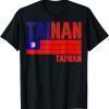Tainan Taiwan Taiwan Flag Taiwanese Tee Shirt