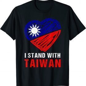 T-Shirt Taiwan I Stand with Taiwan Support Taiwaneses flag Heart
