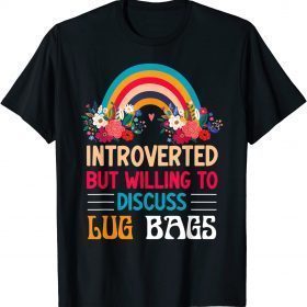 Classic Introverted But Willing To Discuss Lug Bags Rainbow T-Shirt