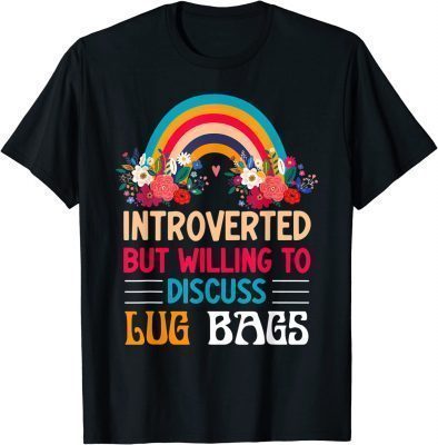 Classic Introverted But Willing To Discuss Lug Bags Rainbow T-Shirt