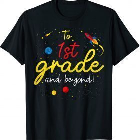 Back to School First Grade Boy Girl Space 1st Grade Teacher 2022 Shirt
