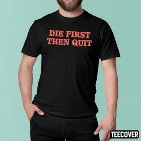 Die First Then Quit ,Takeo Spikes T-Shirts