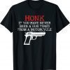 Honk If You Have Never Seen A Gun Fired From A Motorcycle Tee Shirt