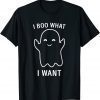 Funny I Boo What I Want Halloween T-Shirt
