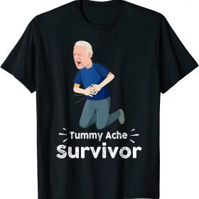 Funny Joe Biden tummy ache survivor T-Shirt