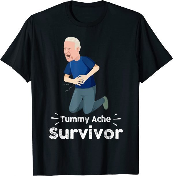 Funny Joe Biden tummy ache survivor T-Shirt