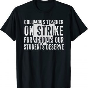 Columbus Ohio School Teachers Strike OH Teacher T-Shirt