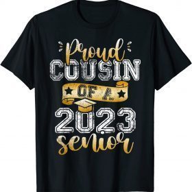 Proud Cousin Of A 2023 Senior tee Class of 2023 Graduate T-Shirt