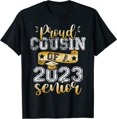 Proud Cousin Of A 2023 Senior tee Class of 2023 Graduate T-Shirt