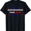DARK BRANDON WINS AGAIN JOE BIDEN SUPPORT 2024 UNISEX SHIRT