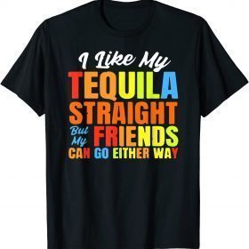 I Just Like My Tequila Straight LGBT Pride Tequila Christmas T-Shirt