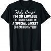 Holy Crap I'm So Lovable The Doctors Gave Me A Special 2022 T-Shirt