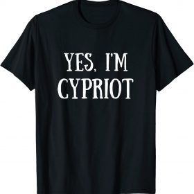 Funny Cute Yes, I'm Cypriot Cyprus T-Shirt