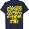Defund The FBI Trump Raid 2024 President Political T-Shirt