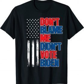Don't Blame Me Didn't Vote Biden Republicans Trump 2024 T-Shirt