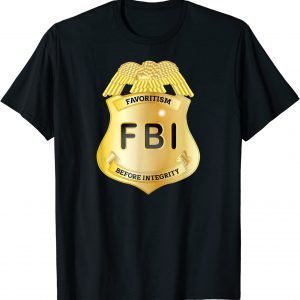 Official FBI Favoritism Before Integrity Pro Trump Republican T-Shirt