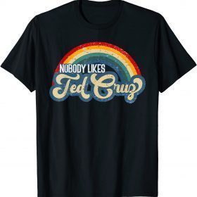 2022 Nobody Likes Ted Cruz Rainbow Vintage T-Shirt