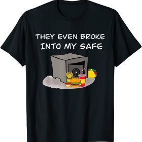 Official They Even Broke Into My Safe Funny Trump 2024 FBI Raid Safe T-Shirt