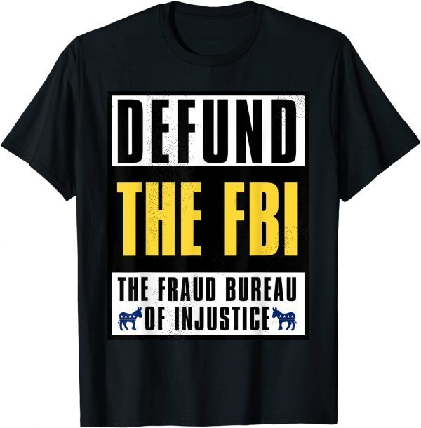 Defund The FBI Anti Government Political Anti Donkey Pox Tee Shirt